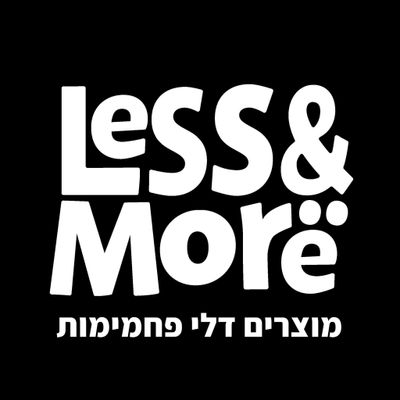 Less & More